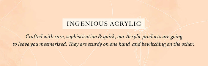Ingenious Acrylic