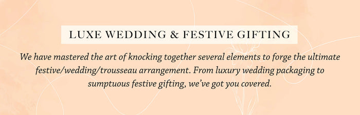 Luxe Wedding & Festive Gifting